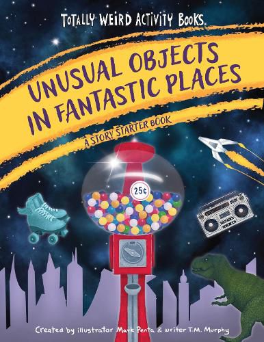 Cover image for Unusual Objects in Fantastic Places: A Story Starters Book