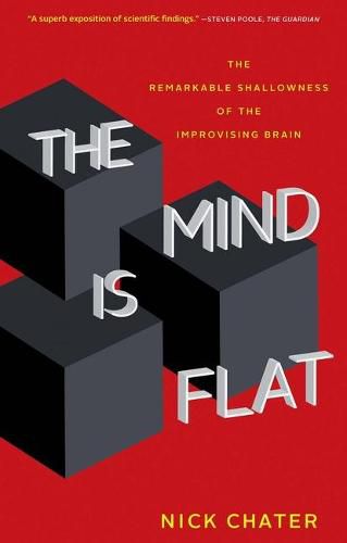Cover image for The Mind Is Flat: The Remarkable Shallowness of the Improvising Brain