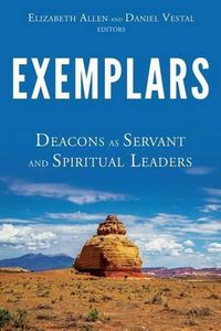 Cover image for Exemplars: Deacons as Servant and Spiritual Leaders