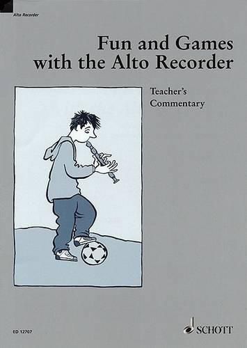 Fun and Games with the Alto Recorder: Teacher'S Commentary