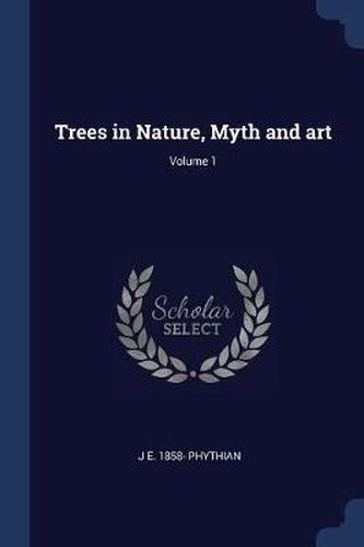 Cover image for Trees in Nature, Myth and Art; Volume 1