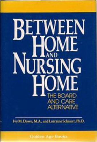 Cover image for Between Home and Nursing Home