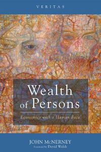 Cover image for Wealth of Persons: Economics with a Human Face
