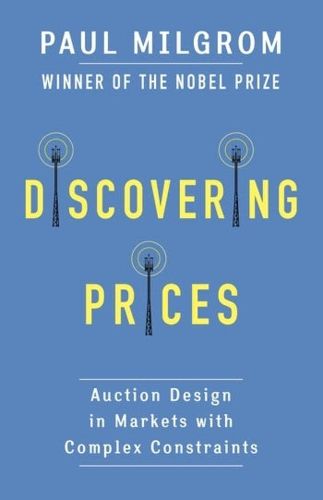 Cover image for Discovering Prices: Auction Design in Markets with Complex Constraints