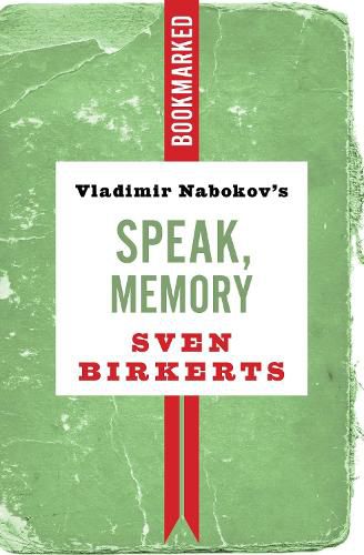 Vladimir Nabokov's Speak, Memory: Bookmarked: Bookmarked