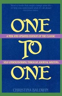 Cover image for One to One: Self-Understanding Through Journal Writing