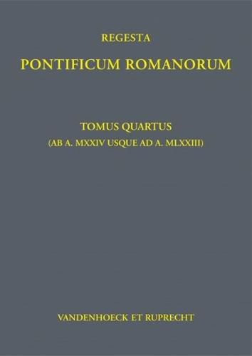 Cover image for Regesta Pontificum Romanorum: Tomus quartus (ab a. MXXIV usque ad a. MLXXIII)