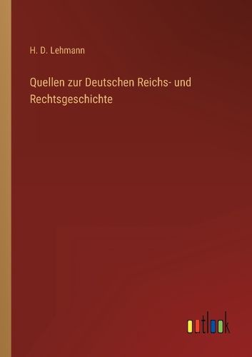 Cover image for Quellen zur Deutschen Reichs- und Rechtsgeschichte