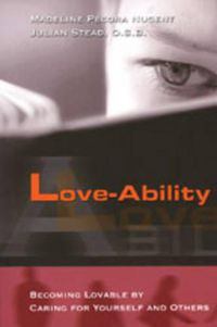 Cover image for Love-ability: Becoming Lovable by Caring for Yourself and Others