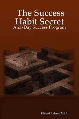 Cover image for The Success Habit Secret: A 21-Day Success Program