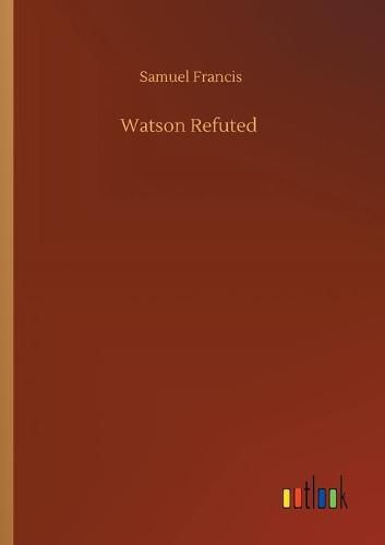 Cover image for Watson Refuted