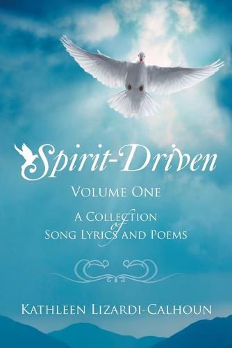 Cover image for Spirit-Driven: Volume One a Collection of Song Lyrics and Poems