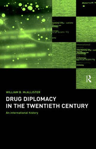 Cover image for Drug Diplomacy in the Twentieth Century: An international history