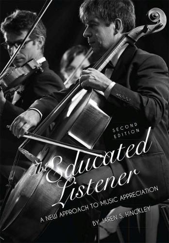 Cover image for The Educated Listener: A New Approach to Music Appreciation