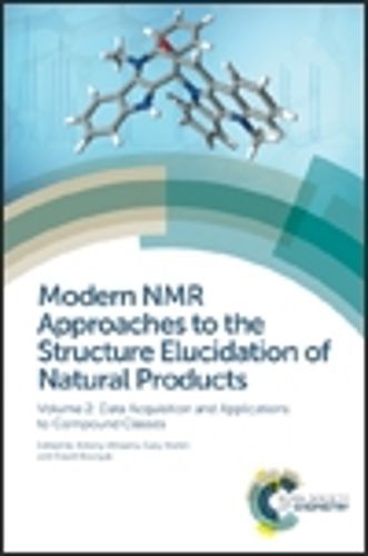 Cover image for Modern NMR Approaches to the Structure Elucidation of Natural Products: Volume 2: Data Acquisition and Applications to Compound Classes