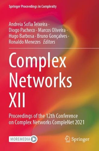 Cover image for Complex Networks XII: Proceedings of the 12th Conference on Complex Networks CompleNet 2021