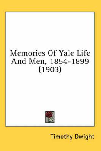 Memories of Yale Life and Men, 1854-1899 (1903)