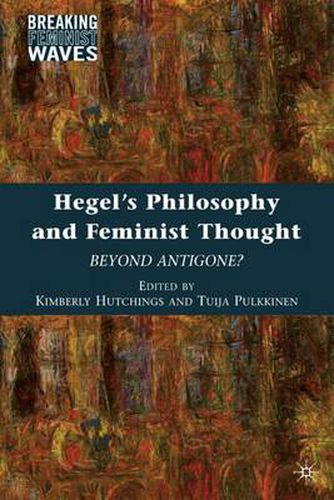 Cover image for Hegel's Philosophy and Feminist Thought: Beyond Antigone?