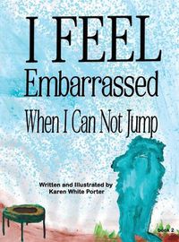 Cover image for I Feel Embarrassed When I Can Not Jump