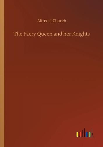 The Faery Queen and her Knights