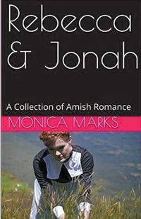 Cover image for Rebecca & Jonah A Collection of Amish Romance