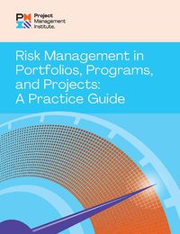 Cover image for Risk Management in Portfolios, Programs, and Projects: A Practice Guide