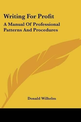 Cover image for Writing for Profit: A Manual of Professional Patterns and Procedures