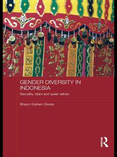 Cover image for Gender Diversity in Indonesia: Sexuality, Islam and Queer Selves