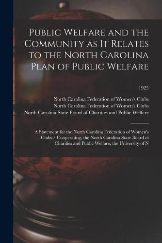 Cover image for Public Welfare and the Community as It Relates to the North Carolina Plan of Public Welfare