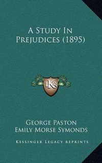 Cover image for A Study in Prejudices (1895)