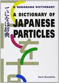 Cover image for Dictionary Of Japanese Particles