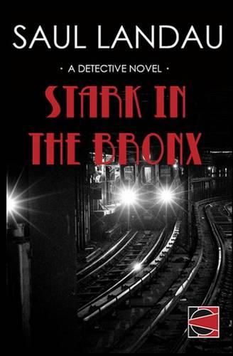 Cover image for Stark in the Bronx: A Detective Novel