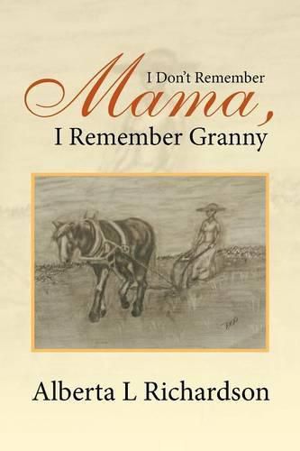 Cover image for I Don't Remember Mama, I Remember Granny