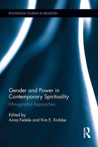 Cover image for Gender and Power in Contemporary Spirituality: Ethnographic Approaches