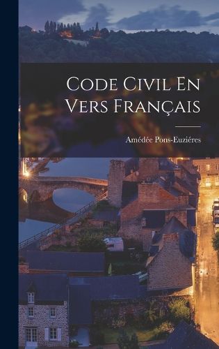 Cover image for Code Civil En Vers Francais