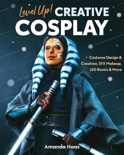 Cover image for Level Up! Creative Cosplay: Costume Design & Creation, Sfx Makeup, LED Basics & More