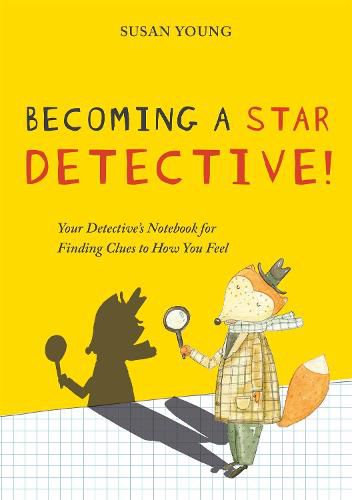 Cover image for Becoming a STAR Detective!: Your Detective's Notebook for Finding Clues to How You Feel