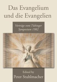 Cover image for Das Evangelium Und Die Evangelien: Vortrage Vom Tubinger Symposium 1982