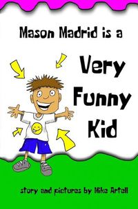 Cover image for Mason Madrid is a very funny kid