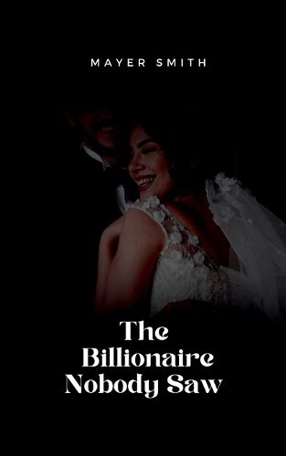 Cover image for The Billionaire Nobody Saw