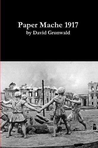 Paper Mache 1917 (paperback)