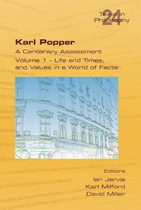 Cover image for Karl Popper. A Centenary Assessment. Volume I - Life and Times, and Values in a World of Facts