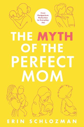 Cover image for The Myth of the Perfect Mom