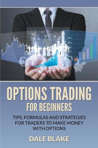 Cover image for Options Trading For Beginners: Tips, Formulas and Strategies For Traders to Make Money with Options