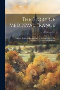 Cover image for The Story of Mediaeval France