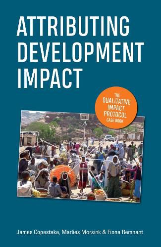 Cover image for Attributing Development Impact: The qualitative impact protocol case book