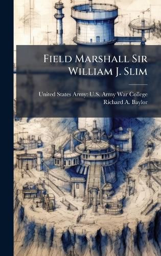 Cover image for Field Marshall Sir William J. Slim