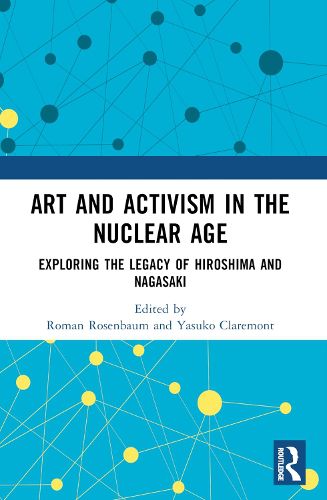 Cover image for Art and Activism in the Nuclear Age