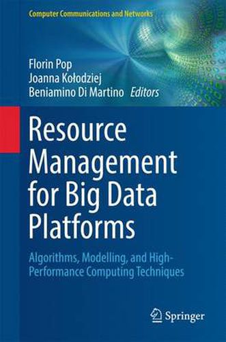 Cover image for Resource Management for Big Data Platforms: Algorithms, Modelling, and High-Performance Computing Techniques