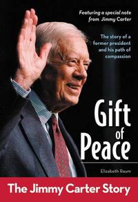 Cover image for Gift of Peace: The Jimmy Carter Story